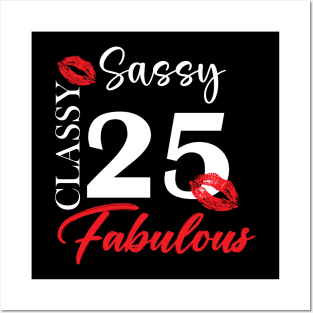 Sassy classy fabulous 25, 25th birth day shirt ideas,25th birthday, 25th birthday shirt ideas for her, 25th birthday shirts Posters and Art